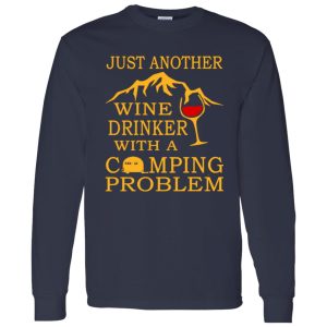 Just Another Wine Drinker With A Camping Problem Shirt