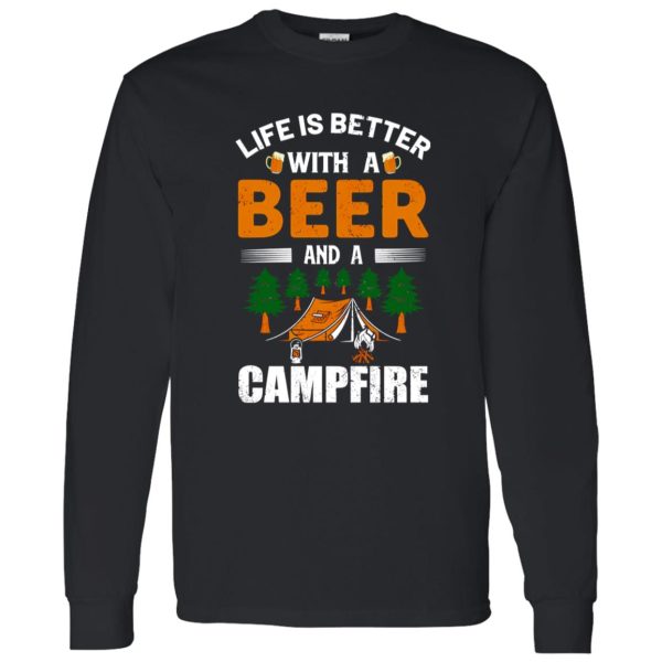 Life Is Better With A Beer And A Campfire Shirt