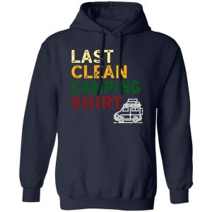 Last Clear Camping Shirt Camping Car Shirt