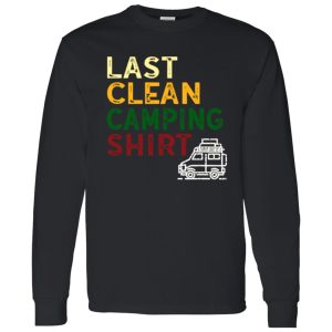 Last Clear Camping Shirt Camping Car Shirt