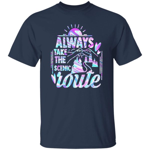 Always Take The Scenic Route Go Outdoor Camping Sightseeing Hologram Shirt