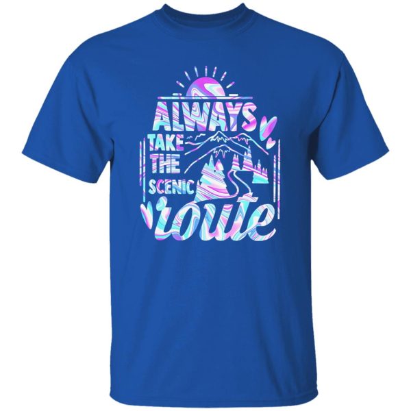 Always Take The Scenic Route Go Outdoor Camping Sightseeing Hologram Shirt