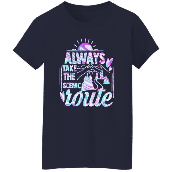 Always Take The Scenic Route Go Outdoor Camping Sightseeing Hologram Shirt