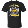 Life Is Short Call In Sick And Go Camping for Camp Lover Shirt