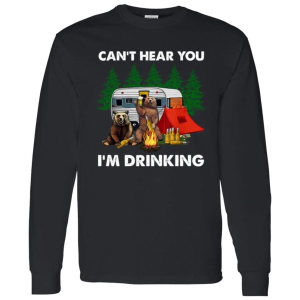 Bear With Beer Camping Can’t Hear You I’m Drinking for Camp Lover Shirt