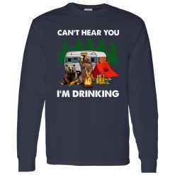 Bear With Beer Camping Can’t Hear You I’m Drinking for Camp Lover Shirt