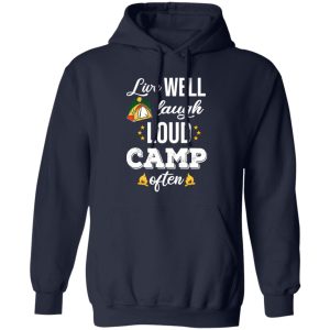 Live Well Laugh Loud Camp Often for Camp Lover Shirt