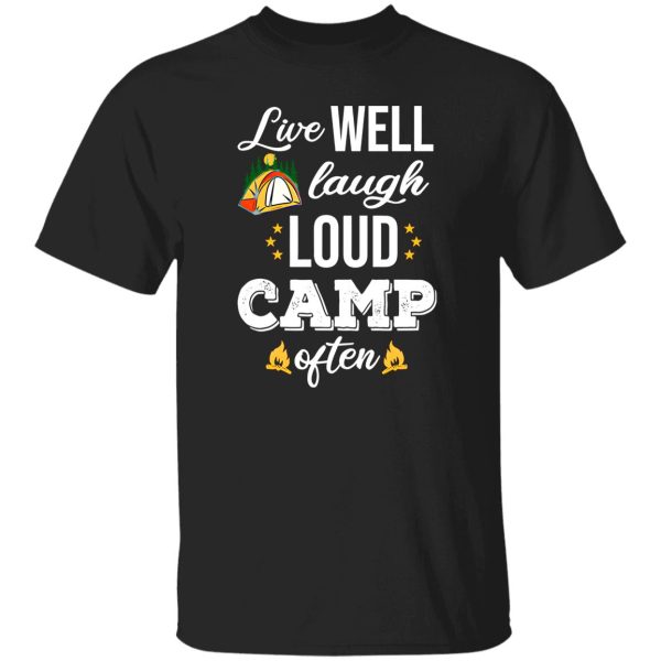 Live Well Laugh Loud Camp Often for Camp Lover Shirt