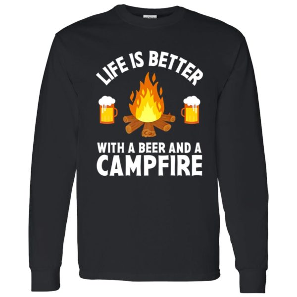 Life Is Better With A Beer And A Campfire for Camp Lover Shirt