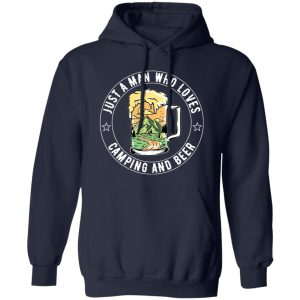 Just A Man Who Loves Camping And Beer Shirt