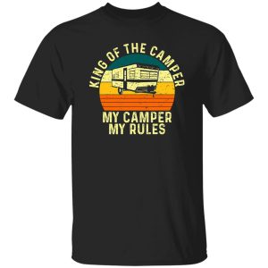 King of The Camper My Camper My Rules Vintage for Camping Lover Shirt