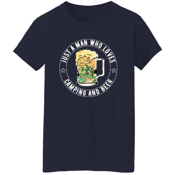 Just A Man Who Loves Camping And Beer Shirt