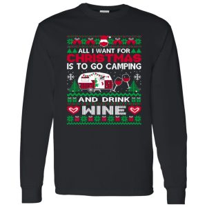 All I Want For Christmas Is To Go Camping And Drink Wine Christmas Shirt