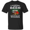 Bear Camping Without Beer Is Just Sitting In The Woods for Camp Lover Shirt