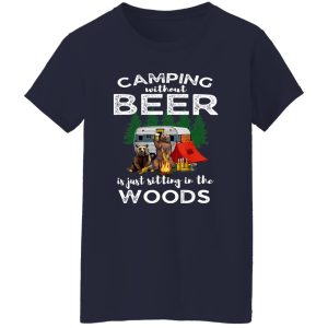 Bear Camping Without Beer Is Just Sitting In The Woods for Camp Lover Shirt