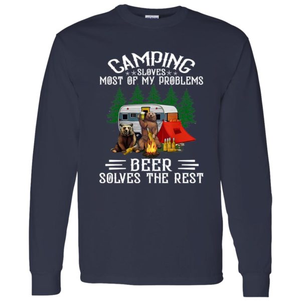 Bear Camping Sloves Most Of My Problems Beer Solves The Rest For Shirt