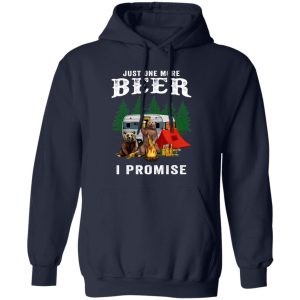 Bear Camping Just One More Beer I Promise Shirt