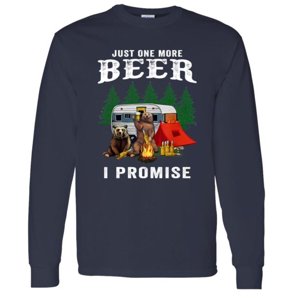 Bear Camping Just One More Beer I Promise Shirt