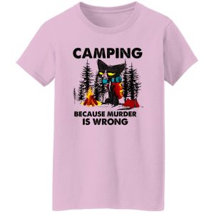 Cat Camping Because Murder Is Wrong Shirt