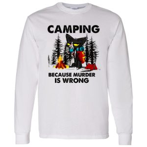 Cat Camping Because Murder Is Wrong Shirt