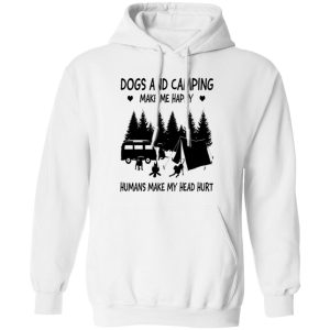 Dogs And Camping Make Me Happy Humans Make My Head Hurt V2 Shirt