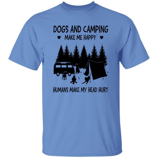 Dogs And Camping Make Me Happy Humans Make My Head Hurt V2 Shirt