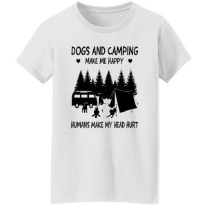 Dogs And Camping Make Me Happy Humans Make My Head Hurt V2 Shirt