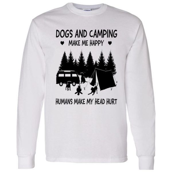 Dogs And Camping Make Me Happy Humans Make My Head Hurt V2 Shirt