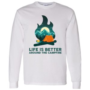 Life is Better Around The Campfire for Camping Lover Shirt