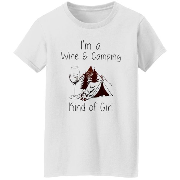 I’m A Wine And Camping Kind Of Girl Shirt