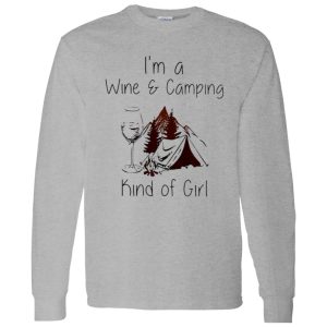 I’m A Wine And Camping Kind Of Girl Shirt