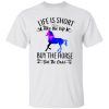 Life Is Short Take The Trip Buy The Horse Eat The Cake Camping Tent Shirt