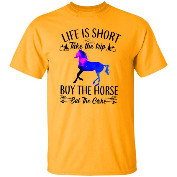 Life Is Short Take The Trip Buy The Horse Eat The Cake Camping Tent Shirt