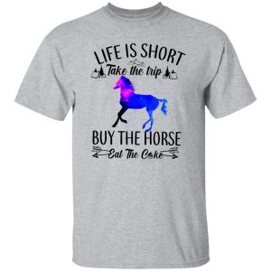 Life Is Short Take The Trip Buy The Horse Eat The Cake Camping Tent Shirt