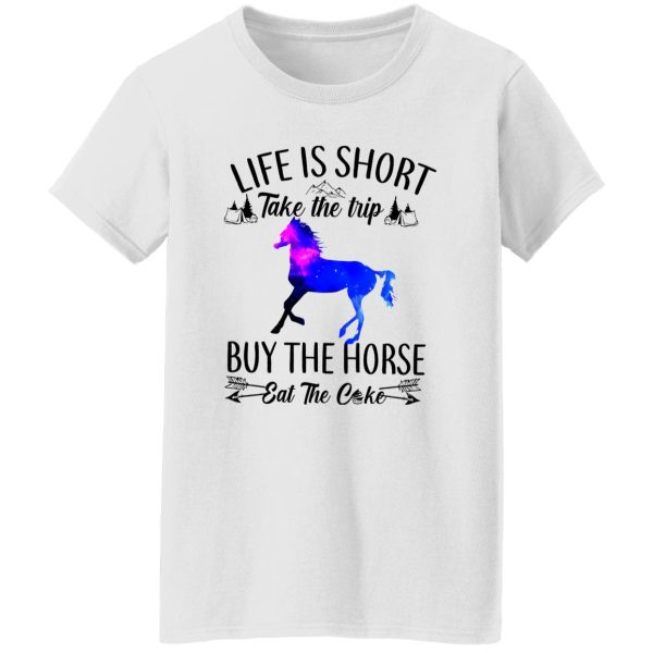 Life Is Short Take The Trip Buy The Horse Eat The Cake Camping Tent Shirt