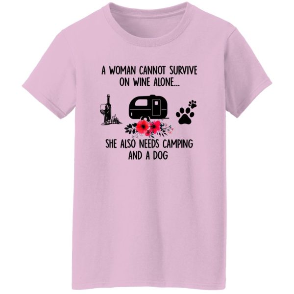 A Woman Cannot Survive On Wine Alone She Also Needs Camping And A Dog Shirt