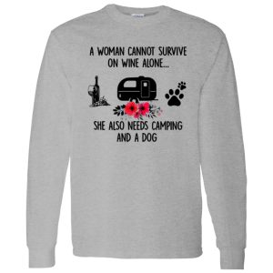 A Woman Cannot Survive On Wine Alone She Also Needs Camping And A Dog Shirt