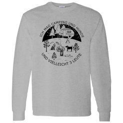 Ich Mag Camping Und Hunde Und Vieleicht 3 Leute Shirt