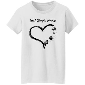 I’m A Simple Woman I Love Camping Wine Coffee And Flip Flops Shirt