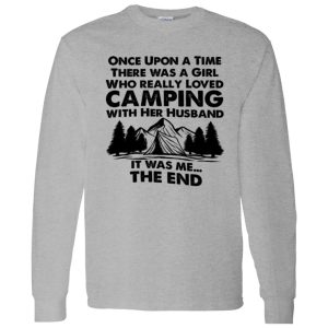 Once Upon A Time There Was A Girl Who Really Loved Camping With Her Husband Shirt