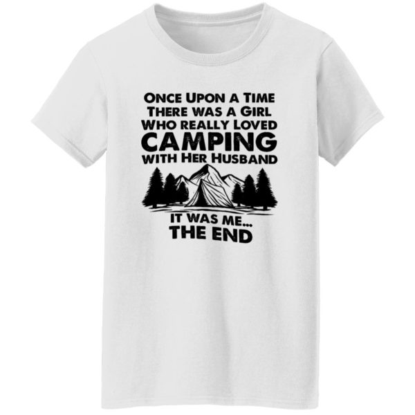 Once Upon A Time There Was A Girl Who Really Loved Camping With Her Husband Shirt