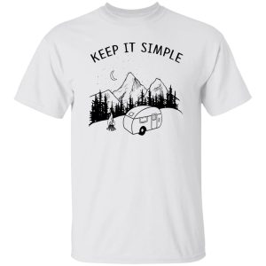 Keep It Simple Caravan Camfire on Forest for Camping Lover Shirt