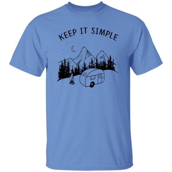 Keep It Simple Caravan Camfire on Forest for Camping Lover Shirt