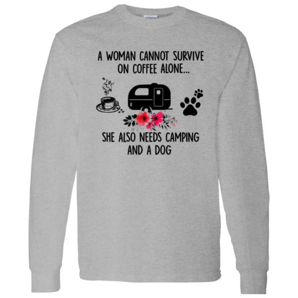 A Woman Cannot Survive On Coffee Alone She Also Needs Camping And A Dog Shirt