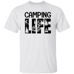 Camping Life Gifts for Camp Lover Shirt