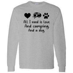 All I Need Is Love And Camping And A Dog Shirt