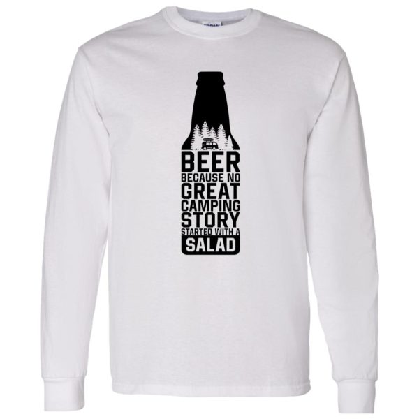 Beer Because No Great Camping Story Started With A Salad V3 Shirt