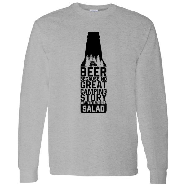 Beer Because No Great Camping Story Started With A Salad V3 Shirt