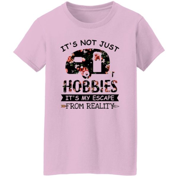 It’s Not Just Hobbies It’s My Escape From Reality Floral Design for Camping Lover Shirt