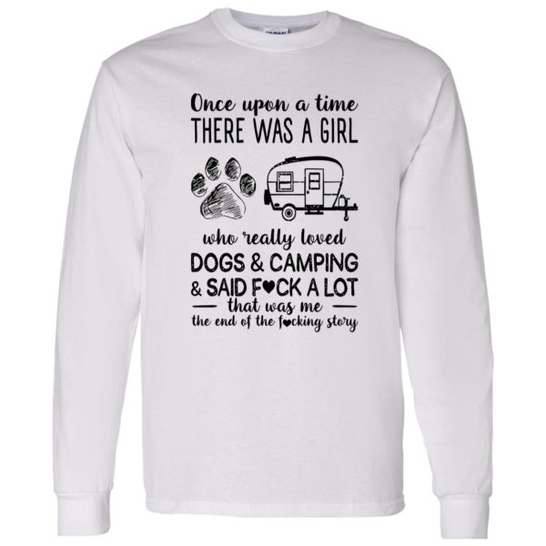 Once Upon A Time There Was A Girl Who Really Loved Dogs and Camping and Sad Fuck Favorite Things Shirt